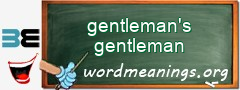 WordMeaning blackboard for gentleman's gentleman